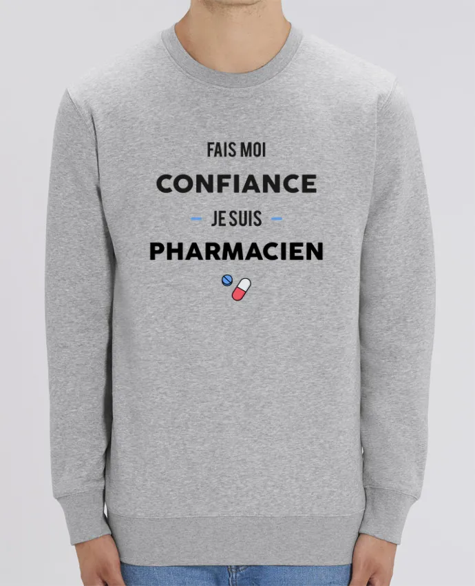 Sweat-shirt Fais moi confiance je suis pharmacien Par tunetoo